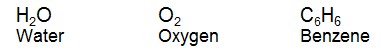 H2O O2 C6H6 Water Oxygen Benzene