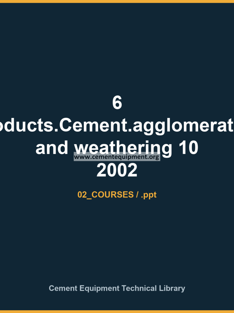 6 Products.Cement.agglomeration and weathering 10 2002
