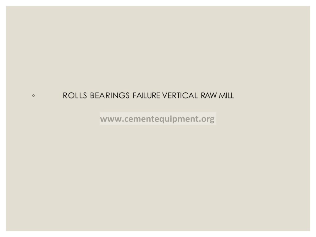 Rolls Bearings Failure Vertical Raw Mill